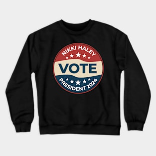 Vote Nikki Haley 2024 Crewneck Sweatshirt